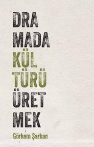 Dramada Kültürü Üretmek