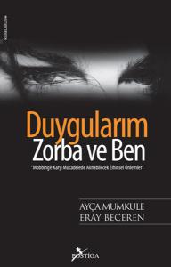 Duygularım, Zorba ve Ben