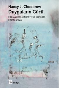 Duyguların Gücü  Psikanalizde, Cinsiyette ve Kültürde Kişisel Anlam