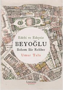 Edebi Ve Edepsiz Beyoğlu Bohem Bir Rehber