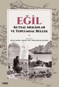 Eğil - Kutsal Mekanlar ve Toplumsal Bellek
