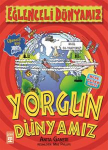 Eğlenceli Dünyamız - Yorgun Dünyamız