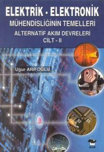 Elektrik Elektronik Mühendisliğinin Temelleri Alternatif Akım Devreleri Cilt 2