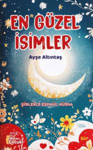 En Güzel İsimler - Şiirlerle Esmaül  Hüsna