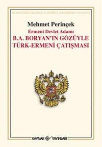 Ermeni Devlet Adamı B. A. Boryan’ın Gözüyle Türk-Ermeni Çatışması