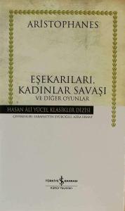 Eşekarıları, Kadınlar Savaşı ve Diğer Oyunlar - Hasan Ali Yücel Klasikleri (Ciltli)