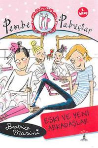 Eski ve Yeni Arkadaşlar  Pembe Pabuçlar (3. Kitap)
