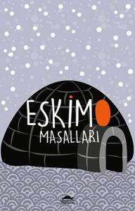 Eskimo Masalları - Özel Ayracıyla - Dünya Masalları Dizisi