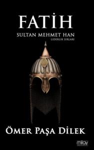 Fatih Sultan Mehmet Han - Liderlik Sırları