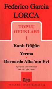 Federico Garcia Lorca Toplu Oyunları 1 Kanlı Düğün Yerma Bernarda Albanın Evi
