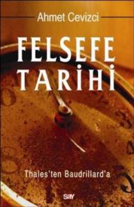 Felsefe Tarihi  Thales'ten Baudrillard'a (Ciltli)