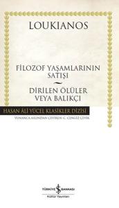 Filozof Yaşamlarının Satışı - Dirilen Ölüler veya Balıkçı - Hasan Ali Yücel Klasikleri (Ciltli)