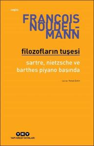 Filozofların Tuşesi Sartre, Nietzsche Ve Barthes Piyano Başında