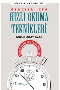 Gençler İçin Hızlı Okuma Teknikleri - Türkiye'de Alanında İlk ve Tek Hızlı Okuma Kitabı