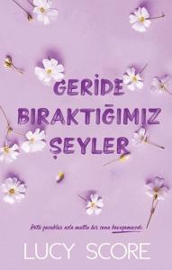 Geride Bıraktığımız Şeyler