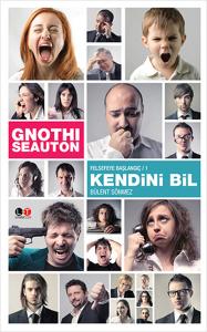 Gnothi Seauton - Kendini Bil  Felsefeye Başlangıç -1