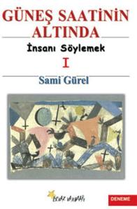 Güneş Saatinin Altında İnsanı Söylemek I