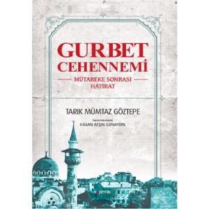 Gurbet Cehennemi - Mütareke Sonrası Hatırat