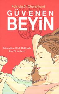 Güvenen Beyin  Nörobilim Ahlak Hakkında Bize Ne Anlatır?