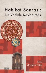Hakikat Sonrası: Bir Vadide Kaybolmak