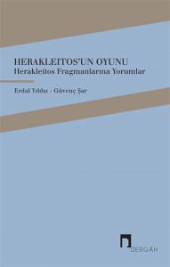 Herakleitosun Oyunu - Herakleitos Fragmanlarına Yorumlar