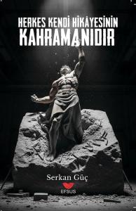 Herkes Kendi Hikayesinin Kahramanıdır