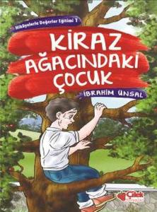 Hikayelerde Değerler Eğitimi 1 - Kiraz Ağacındaki Çocuk