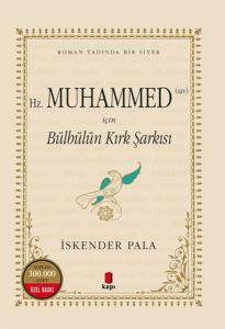 Hz. Muhammed (S.A.V.) İçin Bülbülün Kırk Şarkısı (Numaralı Özel Basım)