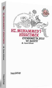 Hz. Muhammed'i Hissetmek  Efendimiz'in Yolu ve Daveti