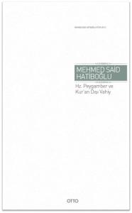 Hz. Peygamber ve Kur'an Dışı Vahiy (Gaybi Hadisler Meselesi)(Ciltli)