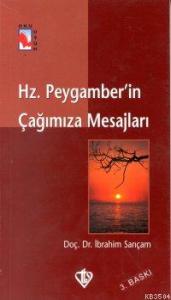 Hz. Peygamber'in Çağımıza Mesajları