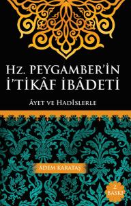 Hz. Peygamber'in İ'tikaf İbadeti  Ayet ve Hadislerle