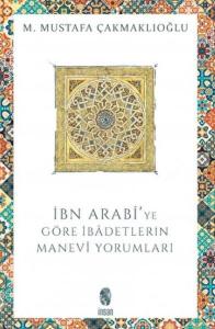İbn Arabi'ye Göre İbadetlerin Manevi Yorumları