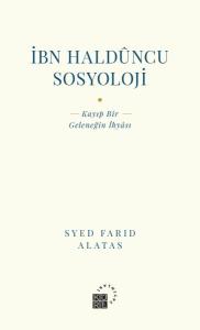 İbn Halduncu Sosyoloji - Kayıp Bir Geleneğin İhyası
