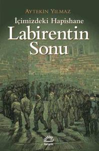 İçimizdeki Hapishane Labirentin Sonu
