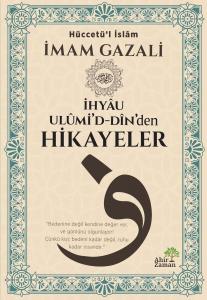 İhyâu Ulûmi’d-Dîn’den Hikayeler