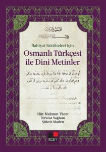 İlahiyat Fakülteleri için Osmanlı Türkçesi İle Dini Metinler