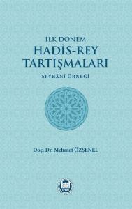 İlk Dönem Hadis-Rey Tartışmaları  Şeybani Örneği