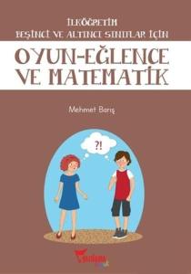 İlköğretim Beşinci ve Altıncı Sınıflar İçin Oyun Eğlence ve Matematik