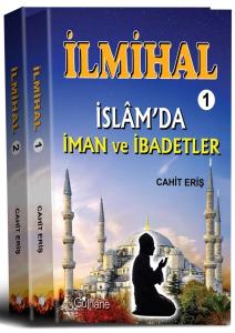 İlmihal 1 : İslam'da İman ve İbadetler - İlmihal 2: İslam'da Toplum ve Ahlak; İlmihal (2 Cilt)