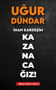 İnan Kardeşim Kazanacağız!