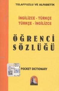 İngilizce-Türkçe Türkçe-İngilizce Öğrenci Sözlüğü / Telaffuzlu ve Alfabetik