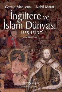 İngiltere ve İslam Dünyası1558 - 1713