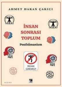 İnsan Sonrası Toplum - Posthümanism