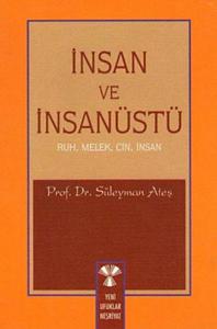 İnsan ve İnsanüstü / Ruh, Melek, Cin, İnsan