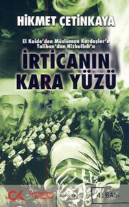 İrtica'nın Kara Yüzü  El Kaide'den Müslüman Kardeşler'e Taliban'dan Hizbullah'a