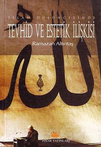 İslam Düşüncesinde Tevhid Ve Estetik