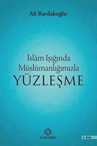 İslam Işığında Müslümanlığımızla Yüzleşme