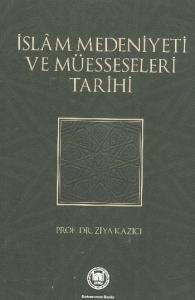 İslam Medeniyeti ve Müesseseleri Tarihi