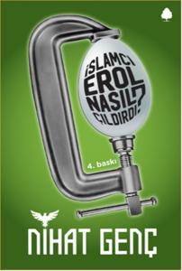 İslamcı Erol Nasıl Çıldırdı?